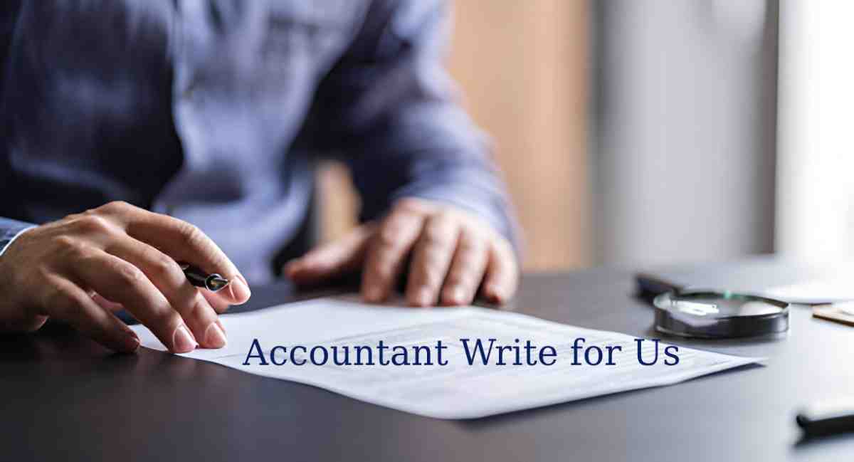 Accountant Write for Us