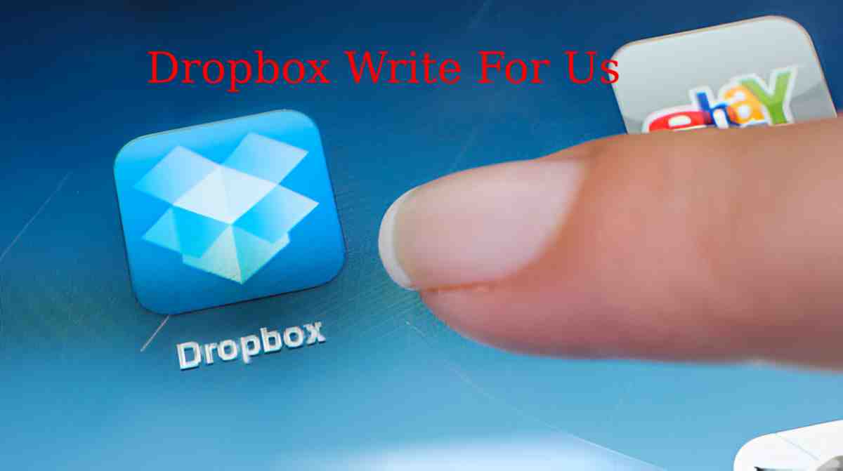 Dropbox Write For Us