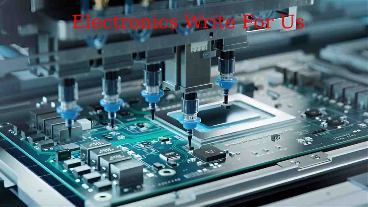 Electronics Write For Us