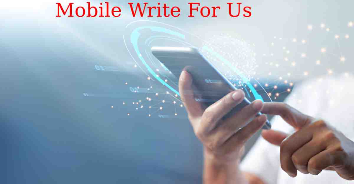 Mobile Write For Us